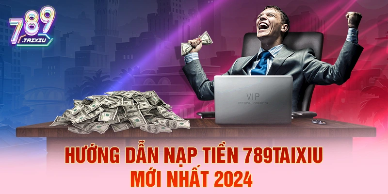 Hướng dẫn nạp tiền nhanh tại vic88